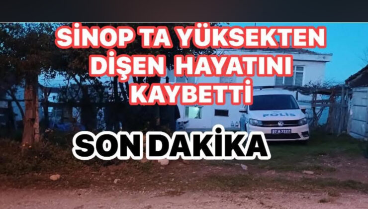 Sinop’ta yüksekten düşen kişi hayatını kaybetti